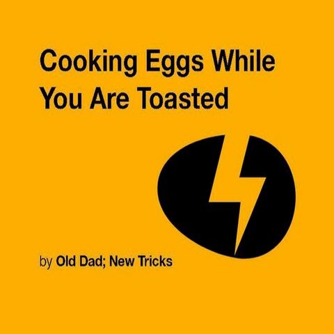 Cooking Eggs While You are Toasted(Kobo/電子書)