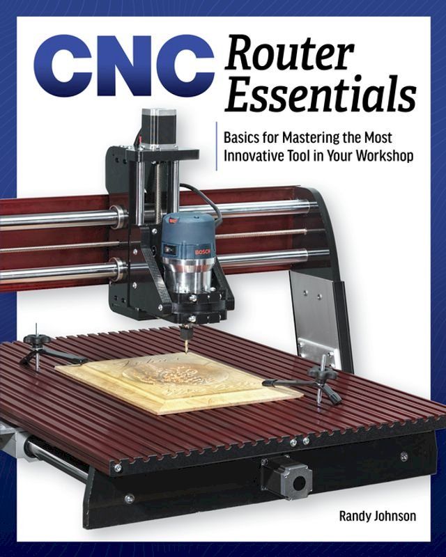  CNC Router Essentials(Kobo/電子書)