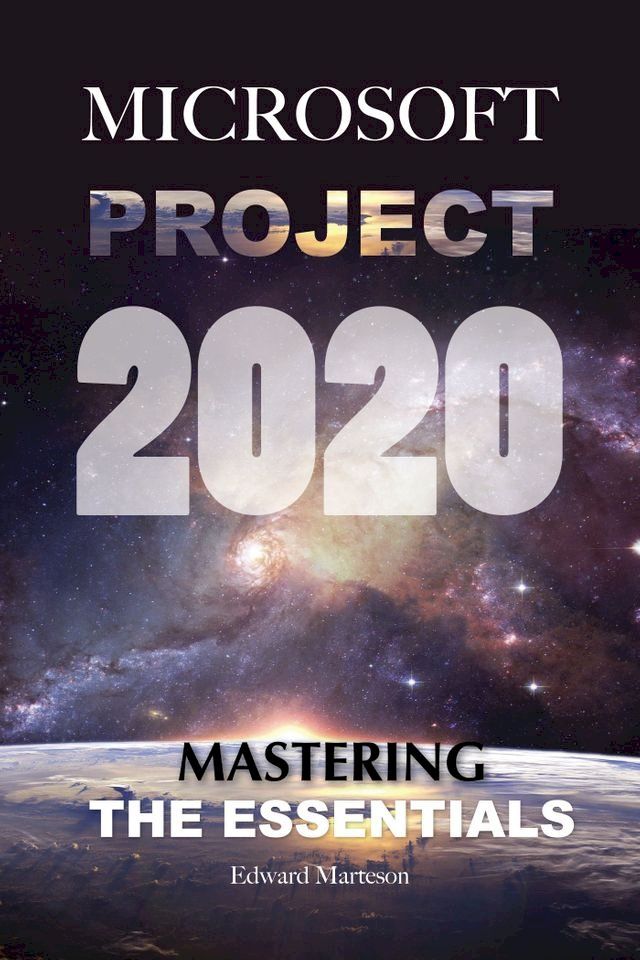  Microsoft Project 2020: Mastering the Essentials(Kobo/電子書)