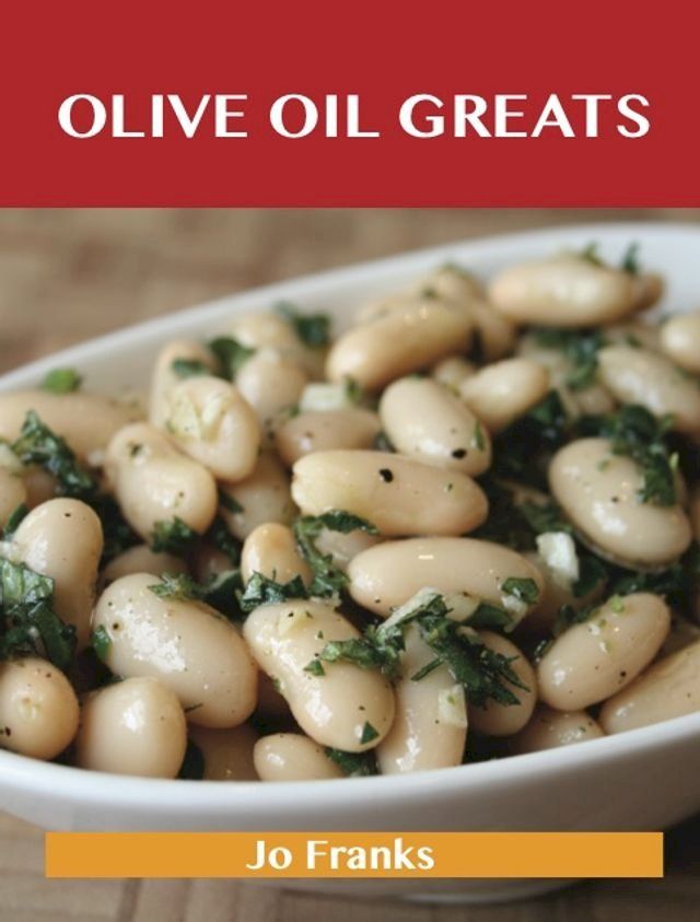  Olive oil Greats: Delicious Olive oil Recipes, The Top 94 Olive oil Recipes(Kobo/電子書)