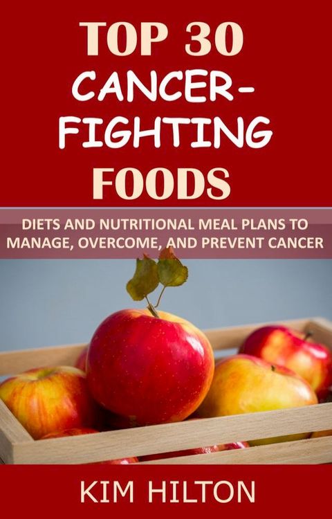 Top 30 Cancer-Fighting Foods(Kobo/電子書)