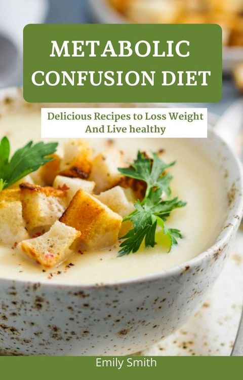 Metabolic Confusion Diet(Kobo/電子書)