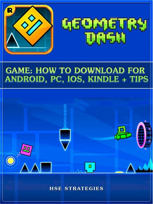  Geometry Dash Game: How to Download for Android, PC, iOS, Kindle + Tips(Kobo/電子書)