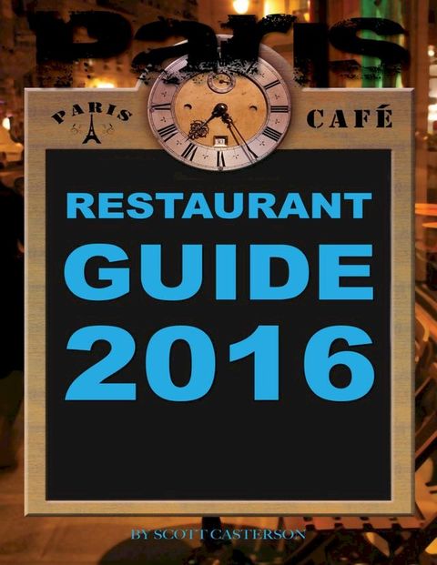 Paris Caf&eacute; Restaurant Guide 2016(Kobo/電子書)