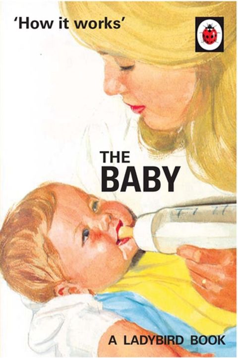 How it Works: The Baby (Ladybird for Grown-Ups)(Kobo/電子書)