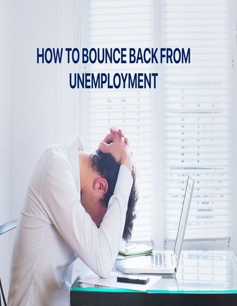 How to bounce back from unemployment(Kobo/電子書)