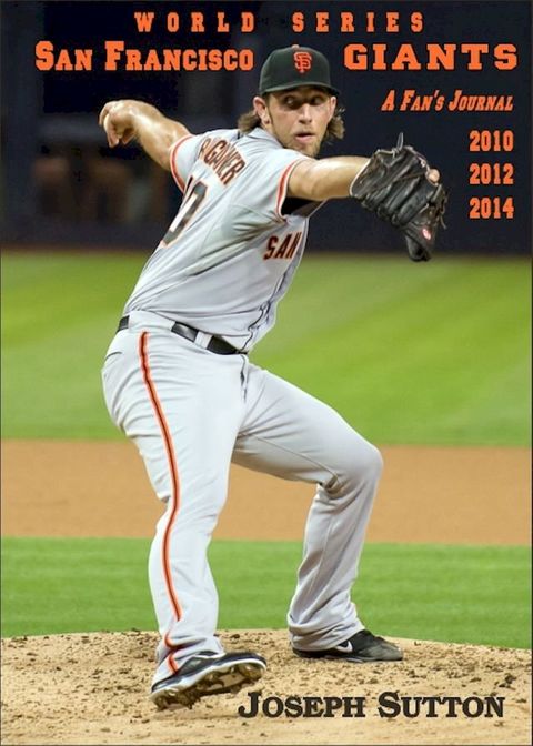 San Francisco Giants: A Fan's Journal 2010, 2012, 2014(Kobo/電子書)