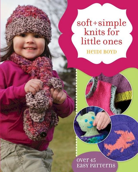 Soft + Simple Knits for Little Ones(Kobo/電子書)