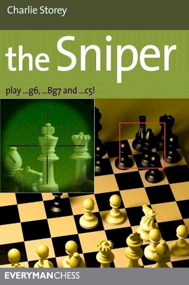  The Sniper: Play 1…g6, …Bg7 and …c5!(Kobo/電子書)