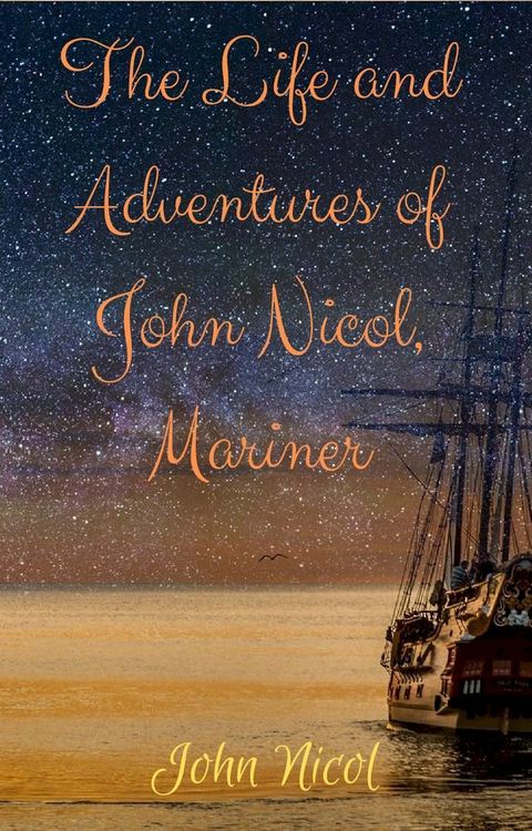 The Life and Adventures of John Nicol, Mariner(Kobo/電子書)