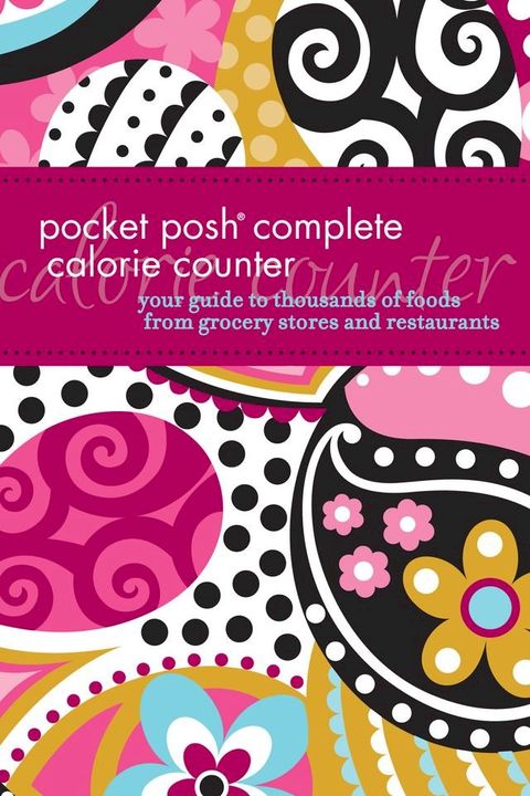 Pocket Posh Complete Calorie Counter(Kobo/電子書)