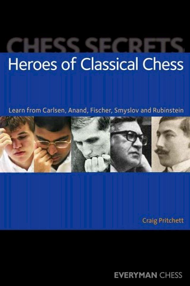  Chess Secrets: Heroes of Classical Chess(Kobo/電子書)