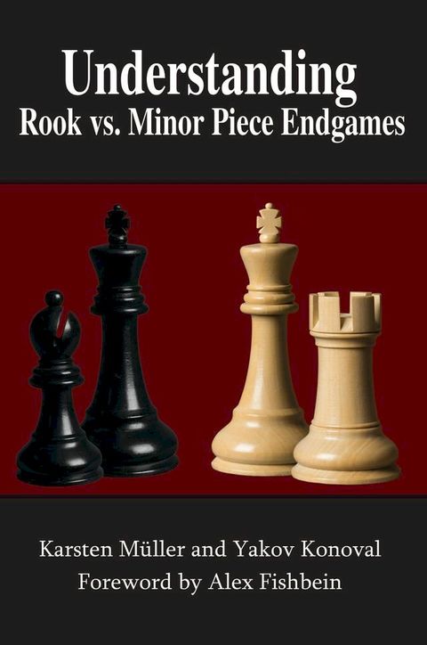 Understanding Rook vs. Minor Piece Endgames(Kobo/電子書)