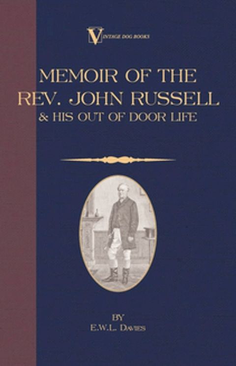 A Memoir of the REV. John Russell and His Out-Of-Door Life(Kobo/電子書)