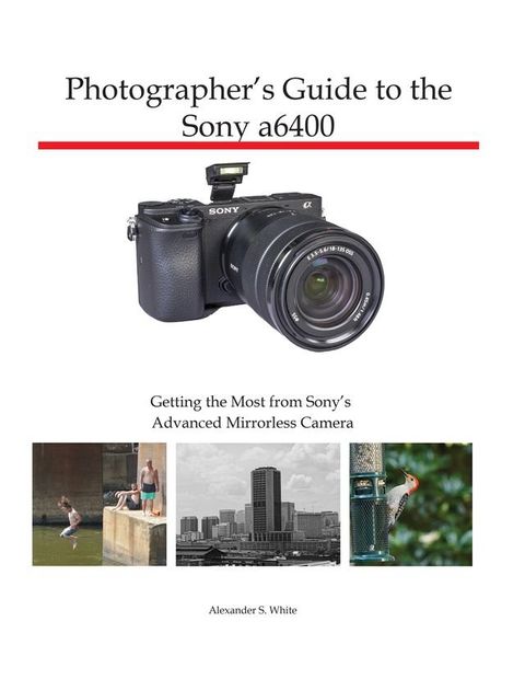 Photographer's Guide to the Sony a6400(Kobo/電子書)