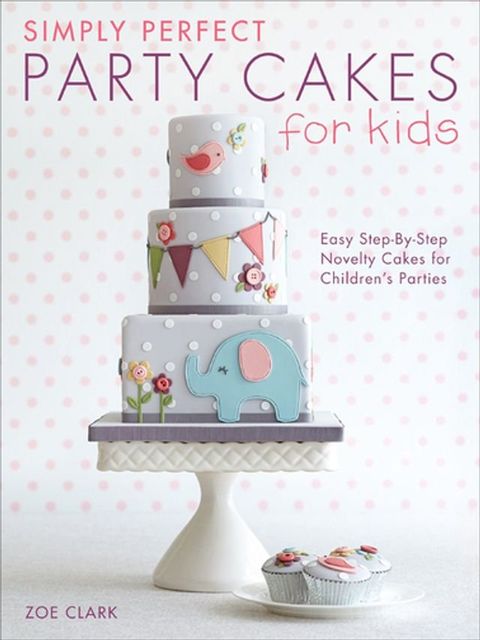 Simply Perfect Party Cakes for Kids(Kobo/電子書)