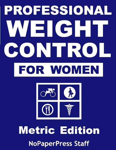 Professional Weight Control for Women - Metric Edition(Kobo/電子書)