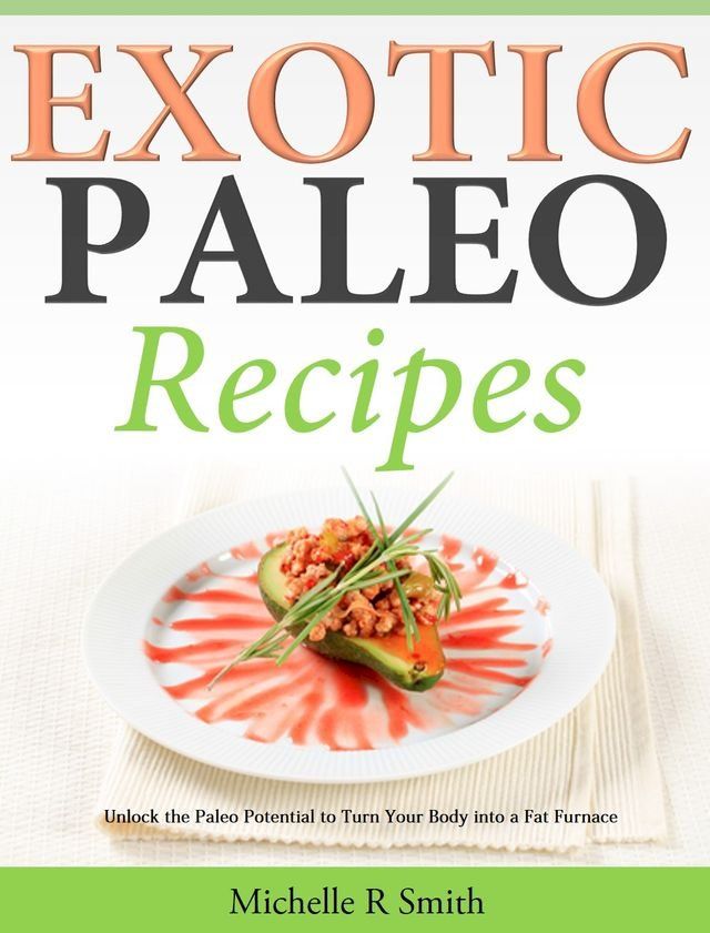  Exotic Paleo recipes(Kobo/電子書)