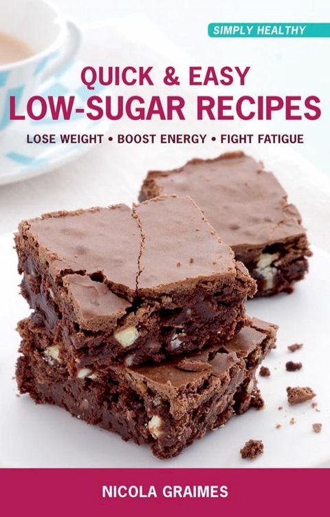 Quick & Easy Low-Sugar Recipes(Kobo/電子書)