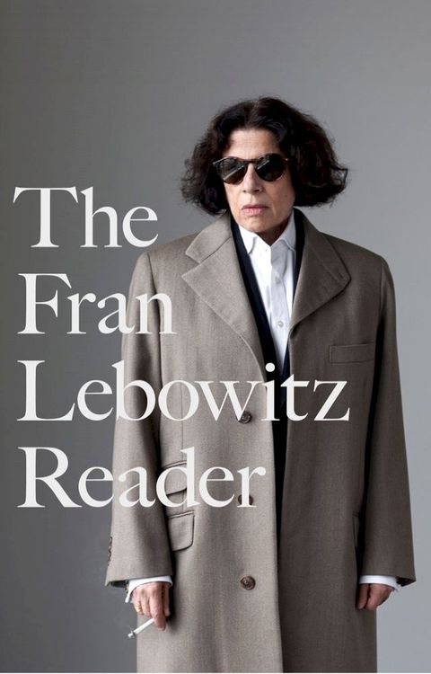 The Fran Lebowitz Reader(Kobo/電子書)