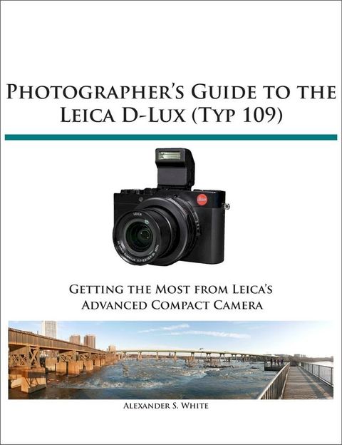 Photographer's Guide to the Leica D-Lux (Typ 109)(Kobo/電子書)