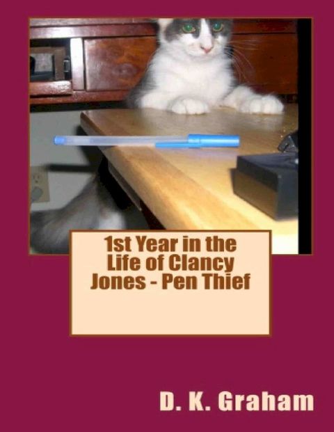 1st Year in the Life of Clancy Jones: Pen Thief(Kobo/電子書)