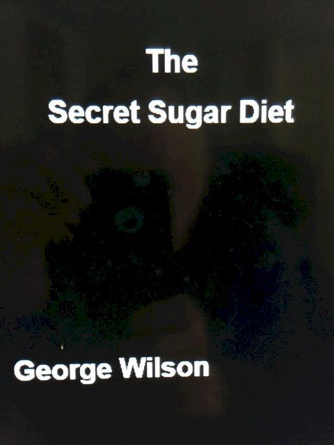 The Secret Sugar Diet(Kobo/電子書)