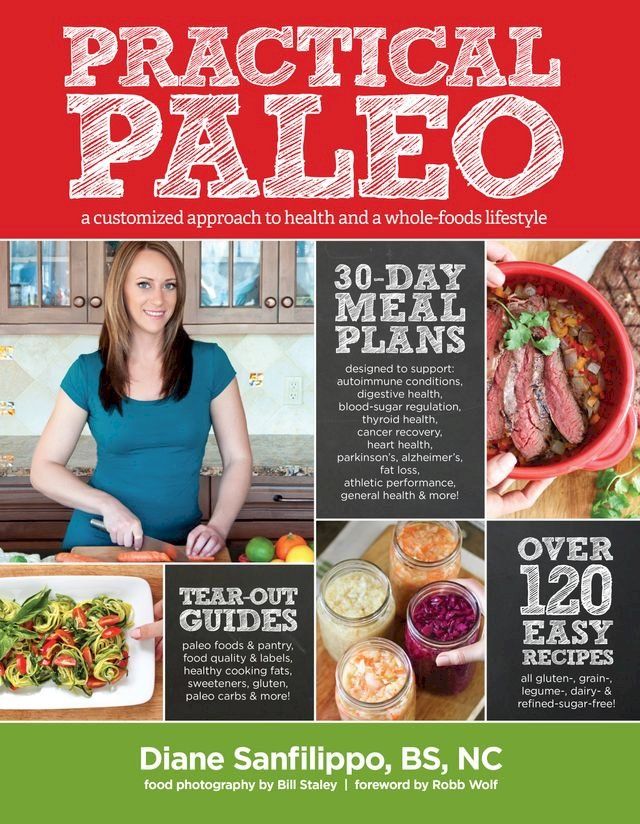  Practical Paleo: A Customized Approach to Health and a Whole-Foods Lifestyle(Kobo/電子書)