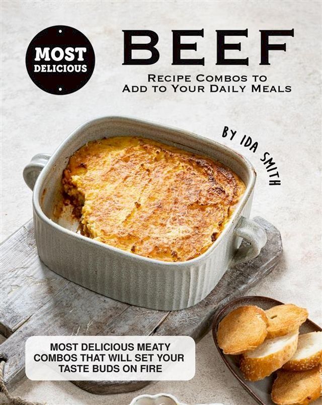  Most Delicious Beef Recipe Combos to Add to Your Daily Meals(Kobo/電子書)