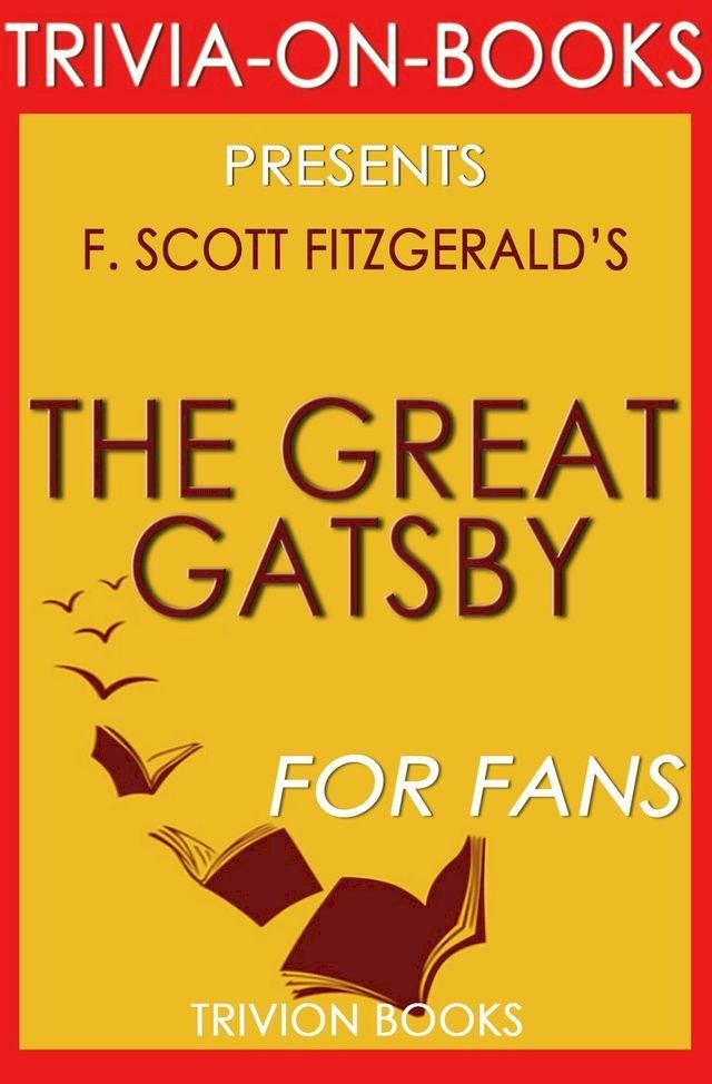  The Great Gatsby by F. Scott Fitzgerald (Trivia-On-Books)(Kobo/電子書)