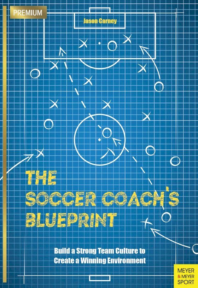  The Soccer Coach's Blueprint(Kobo/電子書)