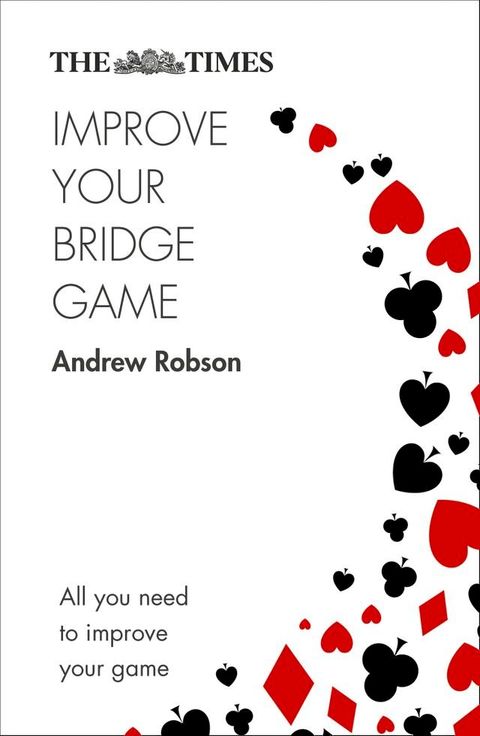 The Times Improve Your Bridge Game: A practical guide on how to improve at bridge(Kobo/電子書)