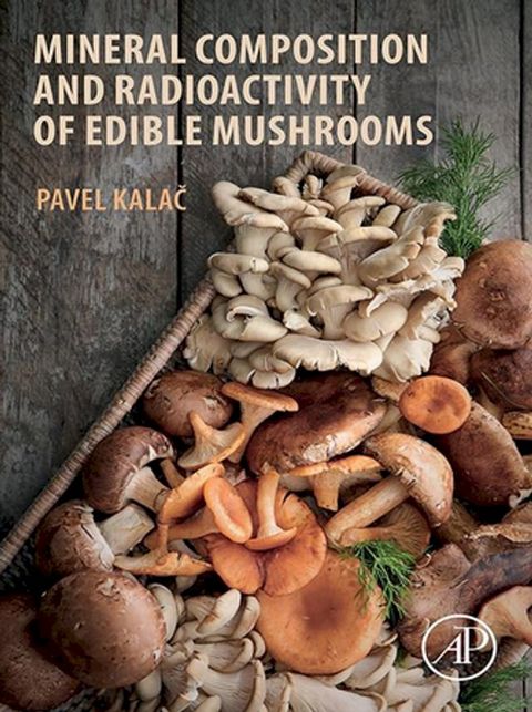 Mineral Composition and Radioactivity of Edible Mushrooms(Kobo/電子書)