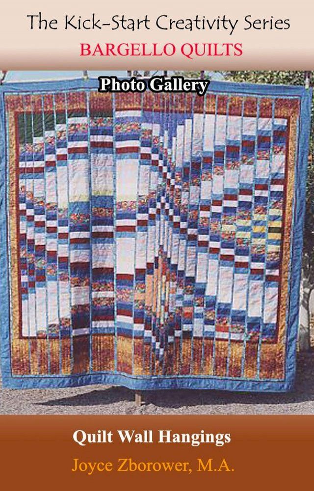  Bargello Quilts Photo Gallery -- Updated(Kobo/電子書)