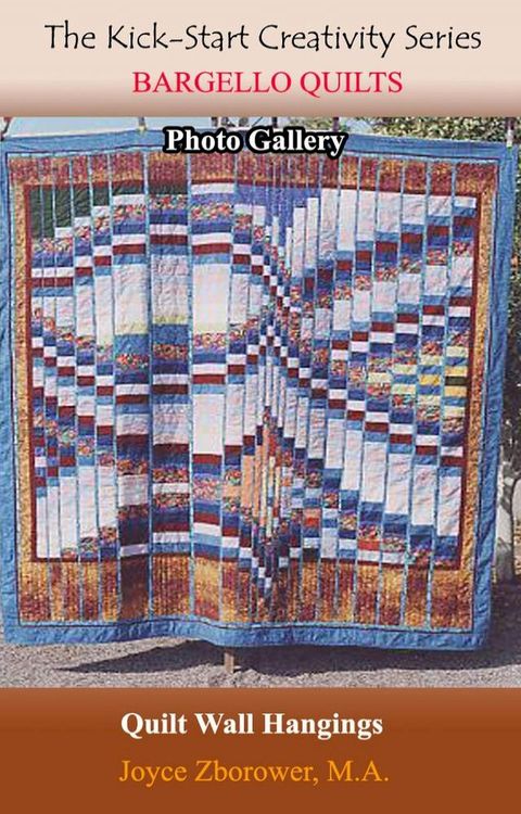 Bargello Quilts Photo Gallery -- Updated(Kobo/電子書)