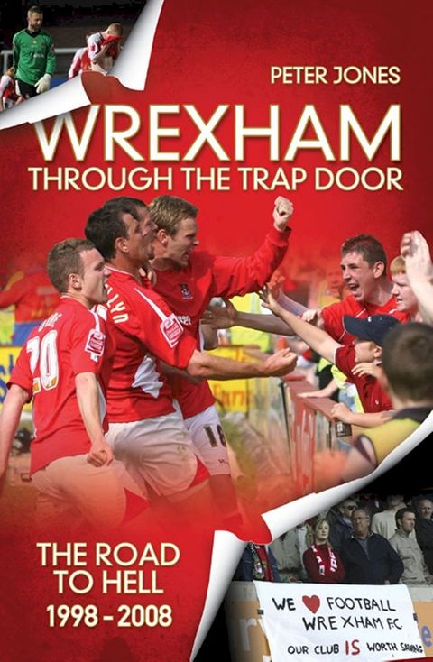 Wrexham: The European Era & Through the Trap Door 1972-2008(Kobo/電子書)