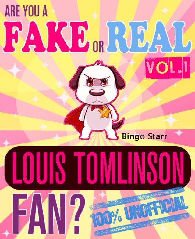  Are You a Fake or Real Louis Tomlinson Fan? Volume 1(Kobo/電子書)