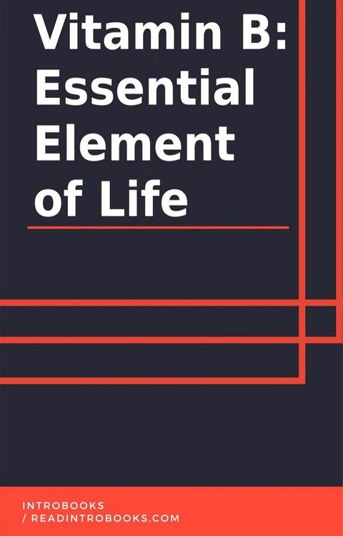 Vitamin B: Essential Element of Life(Kobo/電子書)