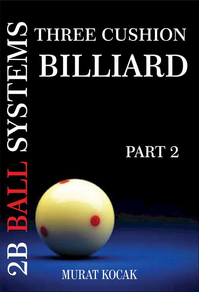  THREE CUSHION BILLIARD 2B BALL SYSTEMS (MK)(Kobo/電子書)