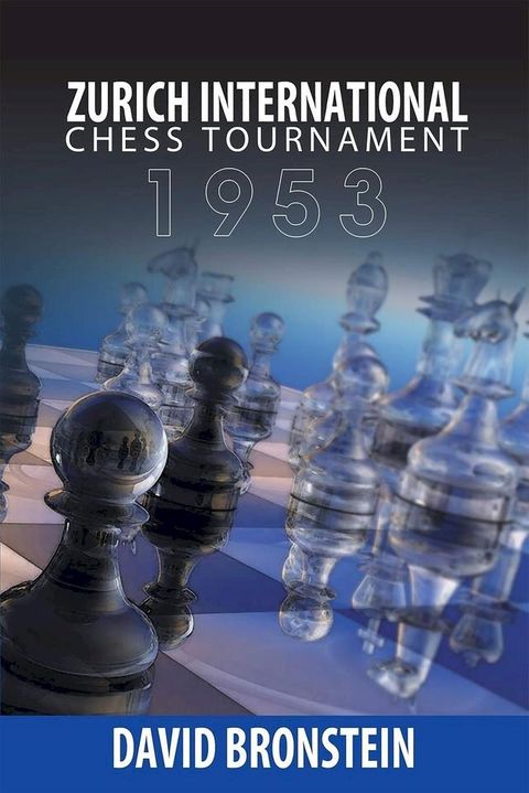 Zurich International Chess Tournament, 1953(Kobo/電子書)