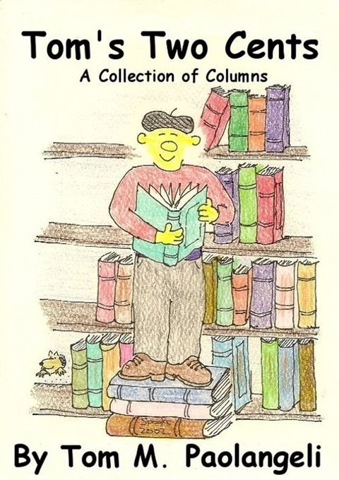 Tom's Two Cents: A Collection of Columns(Kobo/電子書)