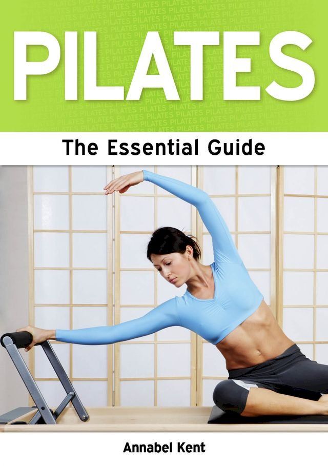  Pilates: The Essential Guide(Kobo/電子書)