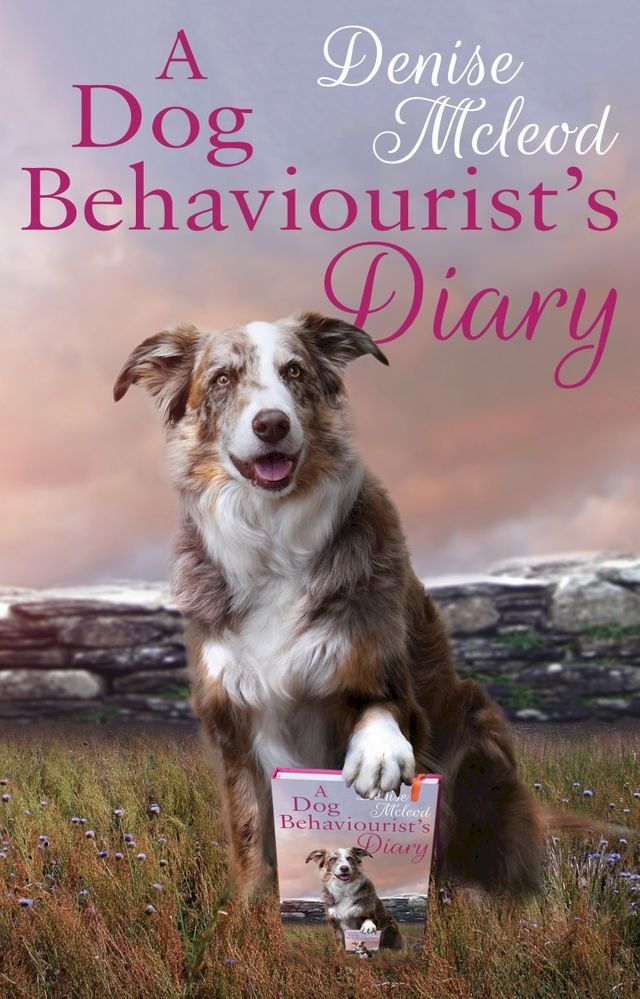  A Dog Behaviourist’s Diary(Kobo/電子書)