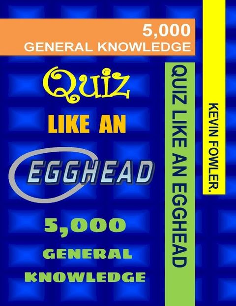 Quiz Like an Egghead - 5,000 General Knowledge(Kobo/電子書)