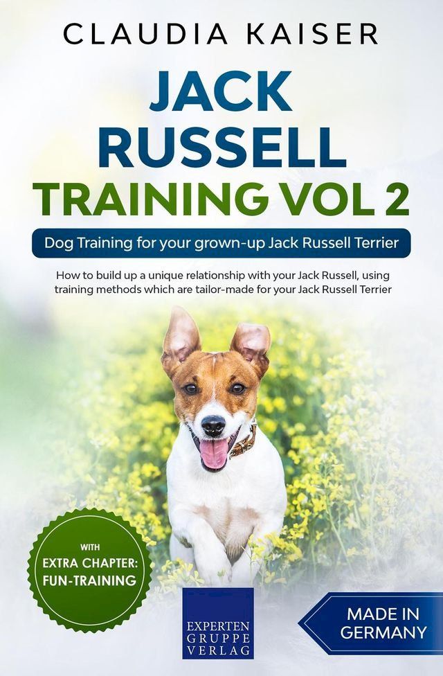  Jack Russell Training Vol 2 – Dog Training for Your Grown-up Jack Russell Terrier(Kobo/電子書)