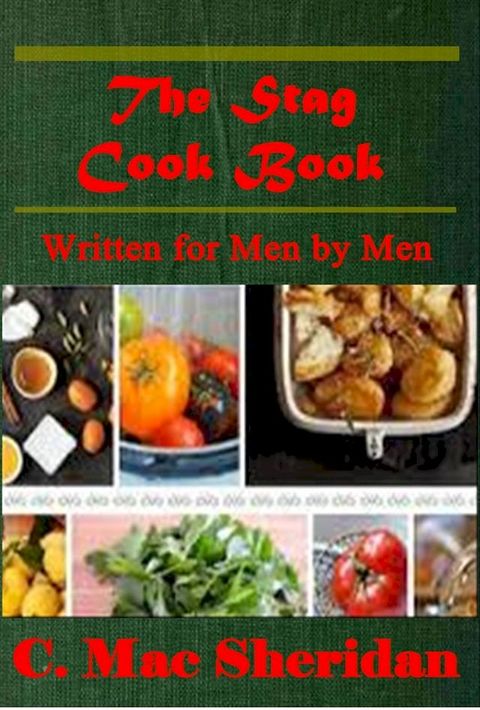 The Stag Cook Book, Written for Men by Men(Kobo/電子書)