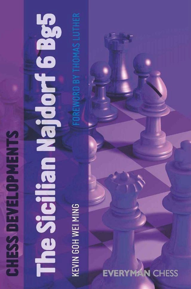  Chess Developments: The Sicilian Najdorf 6 Bg5(Kobo/電子書)