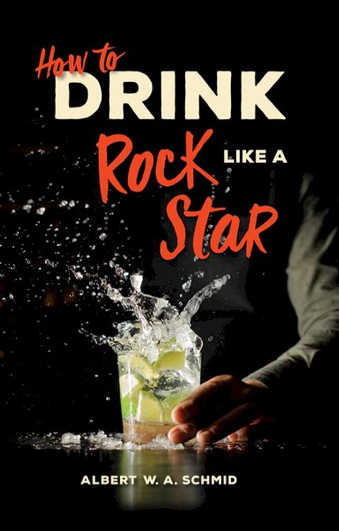 How to Drink Like a Rock Star(Kobo/電子書)