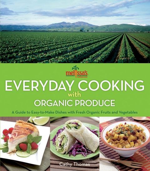 Melissa's Everyday Cooking with Organic Produce(Kobo/電子書)