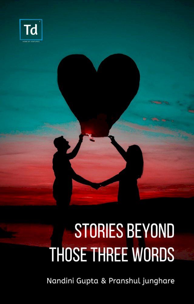  Stories Beyond those three words(Kobo/電子書)